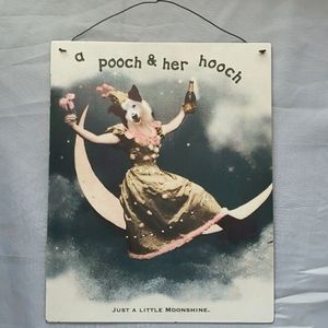 Victoria Trading Co. A Pooch & Her Hooch Sign